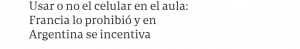 Usar o no el celular en el aula_ Francia lo prohibió y en Argentina se incentiva