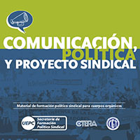 Comunicación, política y proyecto sindical